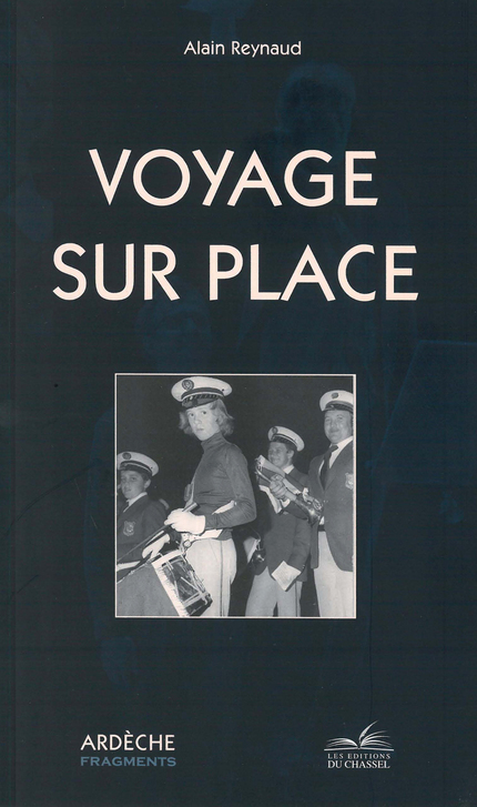 Voyage sur place - Alain Reynaud - Les Éditions du Chassel