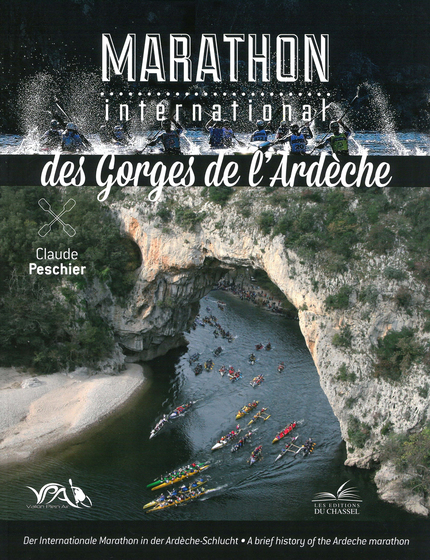 Marathon international des Gorges de l'Ardèche - Claude Peschier - Les Éditions du Chassel